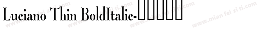 Luciano Thin BoldItalic字体转换